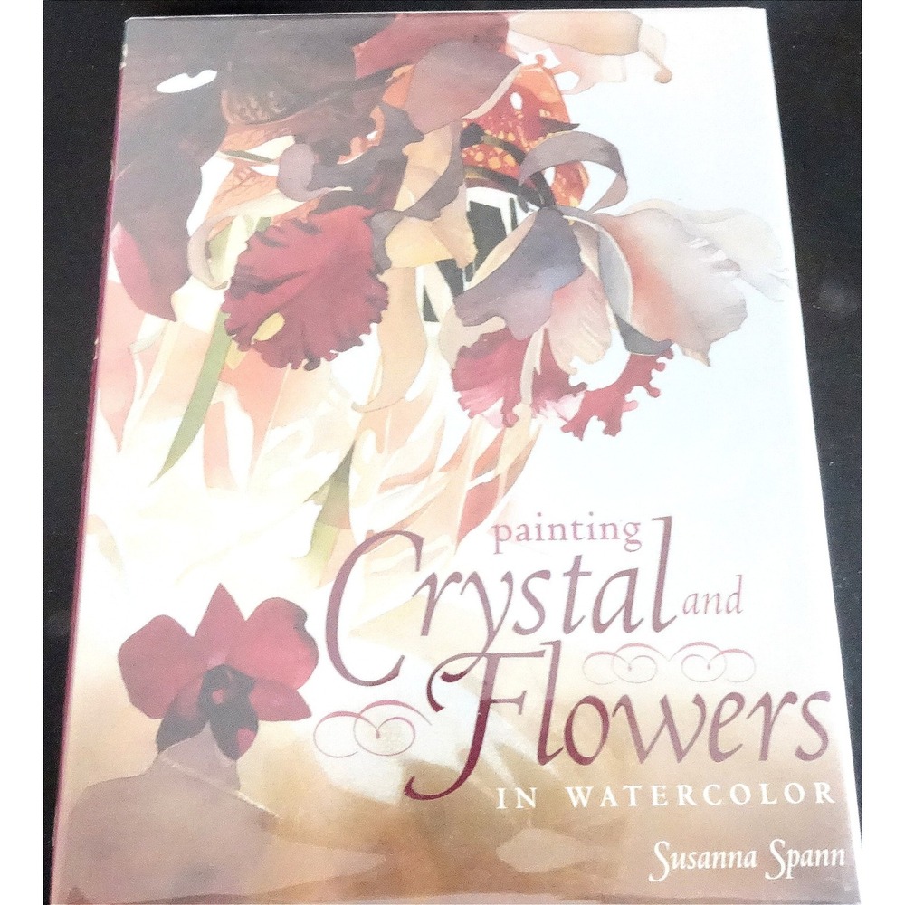 Artistic Susanna Spann Painting Crystal and Flower Watercolor First Edition Book